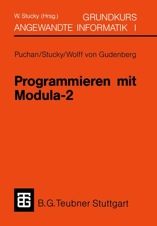 Produktbild Programmieren mit Modula-2 Grundkurs Angewandte Informatik I (Deutsch, Jörg Puchan, Jürgen Wolff von Gudenberg, Wolffried Stucky, 1994)
