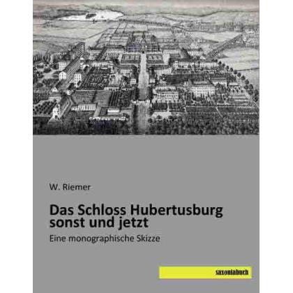 Das Schloss Hubertusburg sonst und jetzt, Fachbücher