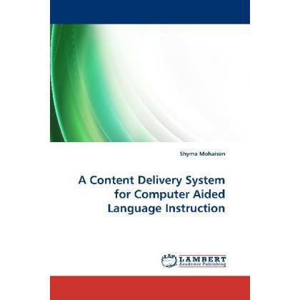 A Content Delivery System for Computer Aided Language Instruction, Fachbücher von Shyma Mohaisen