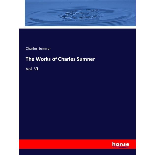 The Works of Charles Sumner, Fachbücher von Charles Sumner