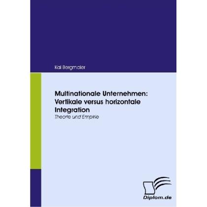 Multinationale Unternehmen: Vertikale versus horizontale Integration, Fachbücher