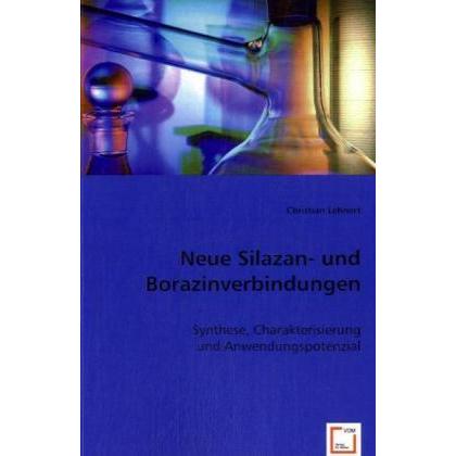 Neue Silazan- und Borazinverbindungen, Fachbücher von Christian Lehnert