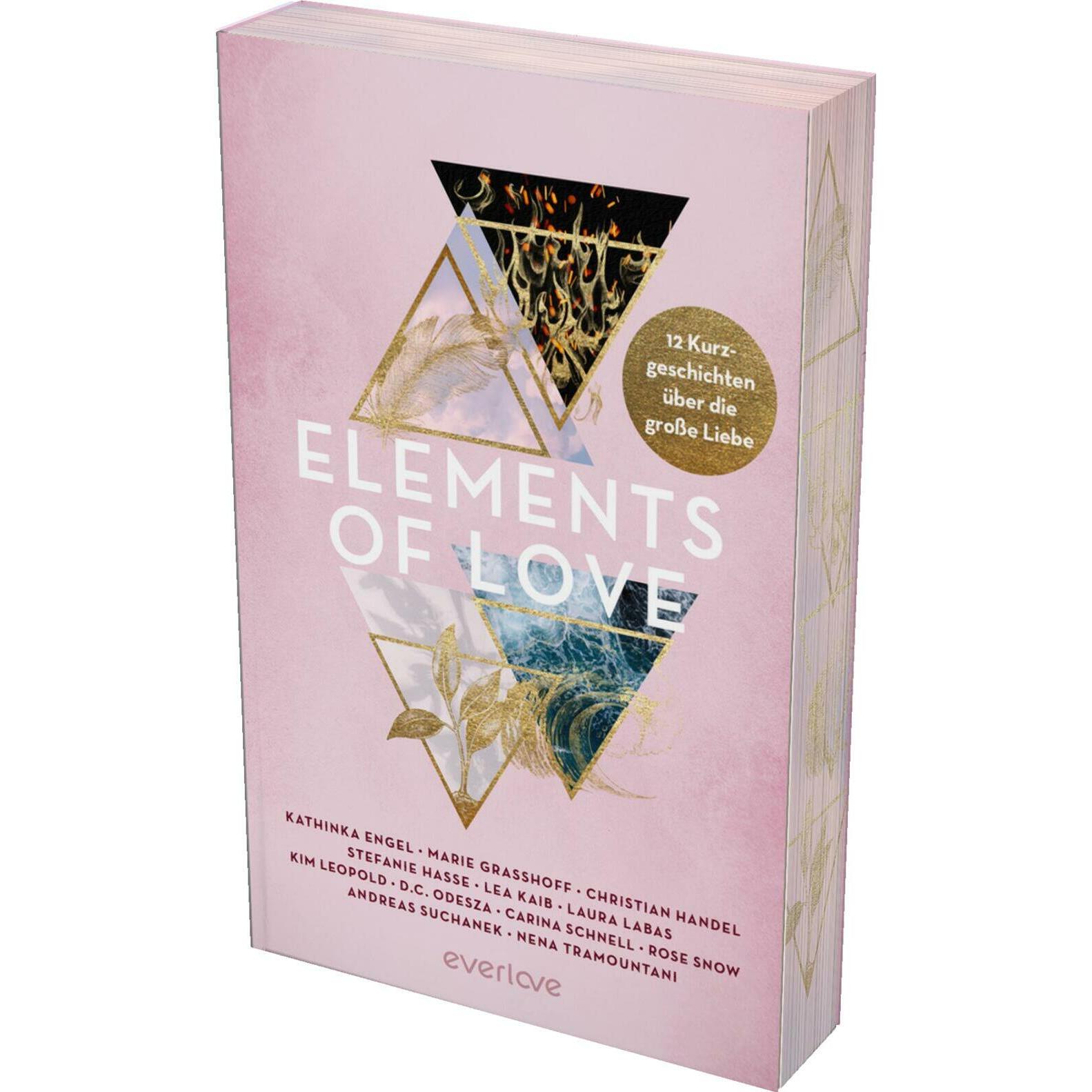 Elements of Love, Belletristik von Kathinka Engel, Laura Labas, Carina Schnell, Christian Handel, Andreas Suchanek, Nena...