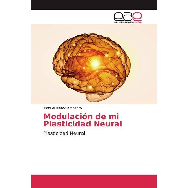 Modulación de mi Plasticidad Neural, Fachbücher von Manuel Nieto-Sampedro
