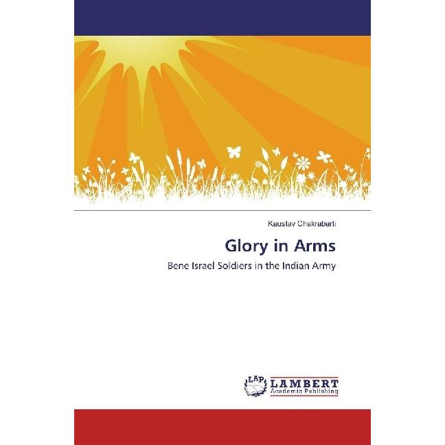 Glory in Arms, Fachbücher von Kaustav Chakrabarti