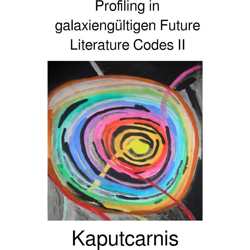 Profiling in galaxiengültigen Future Literature Codes / Profiling in galaxiengültigen Future Literat, Belletristik von K...