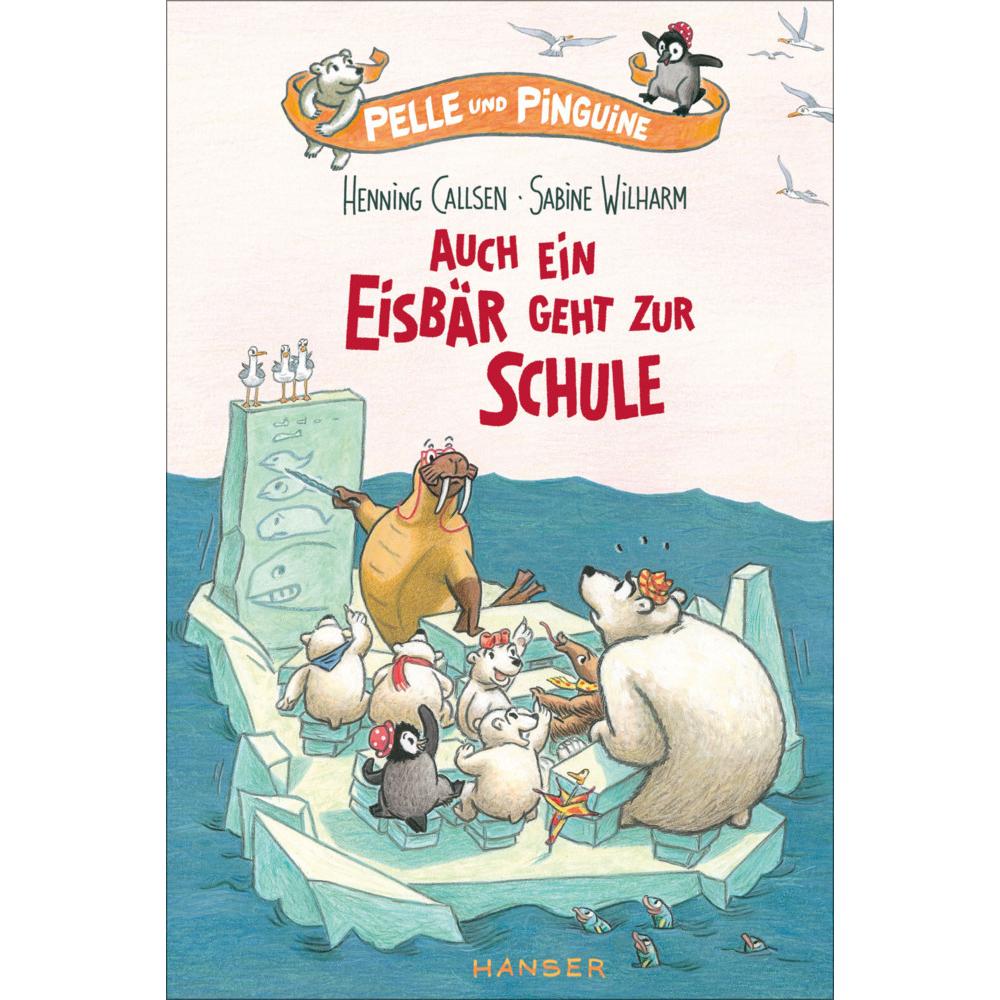 Pelle und Pinguine - Auch ein Eisbär geht zur Schule, Kinderbücher von Henning Callsen