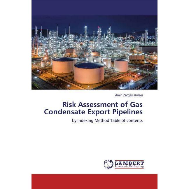 Risk Assessment of Gas Condensate Export Pipelines, Fachbücher von Amin Zargari Kolaei