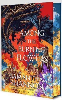 Produktbild Among the Burning Flowers. Hardback Exclusive Sprayed Edge Edition (Englisch, Samantha Shannon, 2025)