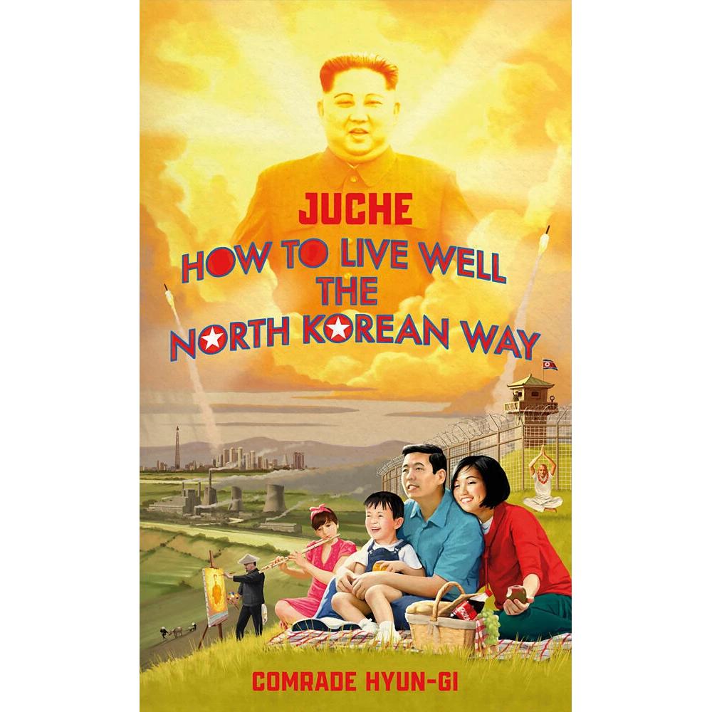 Grant:Juche - How to Live.North Korean, Belletristik von B.J. Lovegood