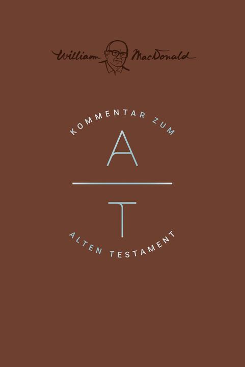 Kommentar zum Alten Testament (Deutsch, William MacDonald, 2023)