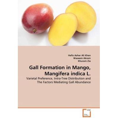 Gall Formation in Mango, Mangifera indica L., Fachbücher von Waseem Akram, Khuram Zia, Hafiz Azhar Ali Khan