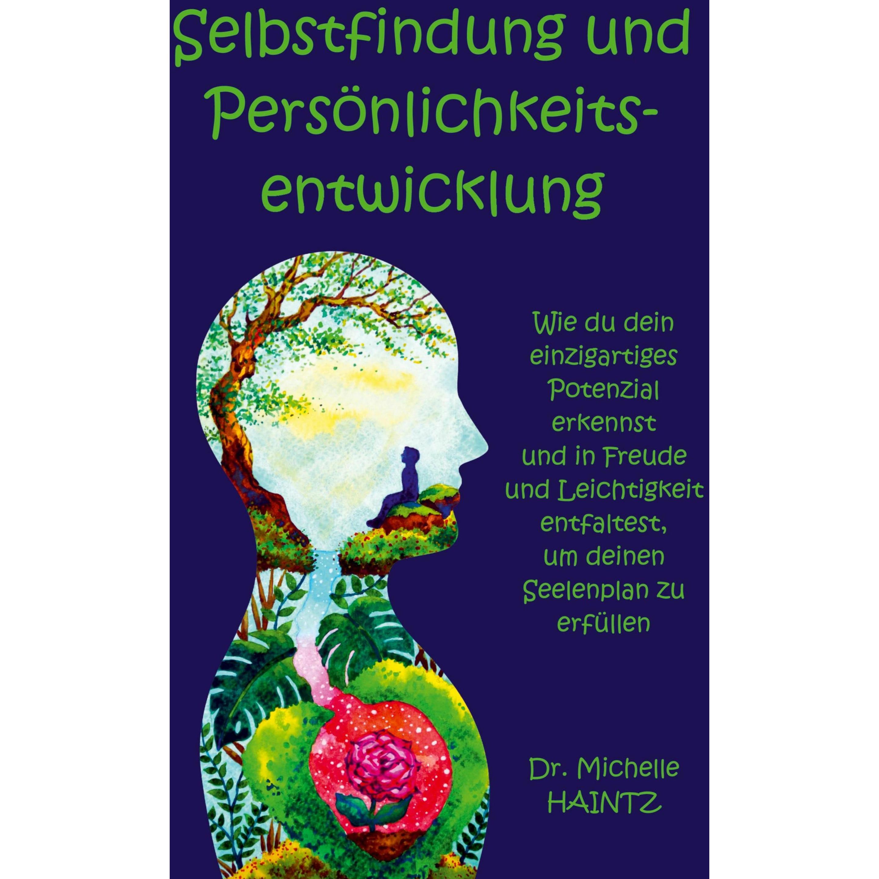Selbstfindung und Persönlichkeitsentwicklung, Ratgeber von Michelle Haintz