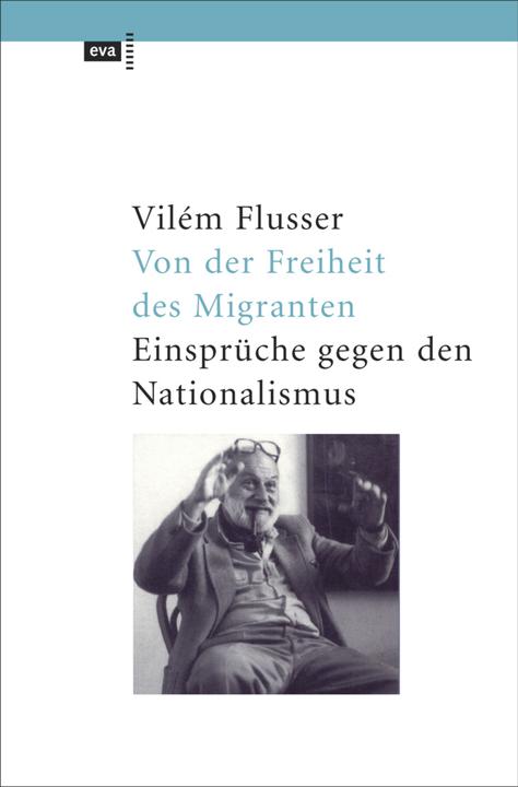 Produktbild Von der Freiheit des Migranten (Deutsch, Vilém Flusser, 2013)