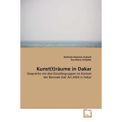 Kunst(t)räume in Dakar, Fachbücher von Eva-Maria Schädler, Nathalie Diserens Dubach
