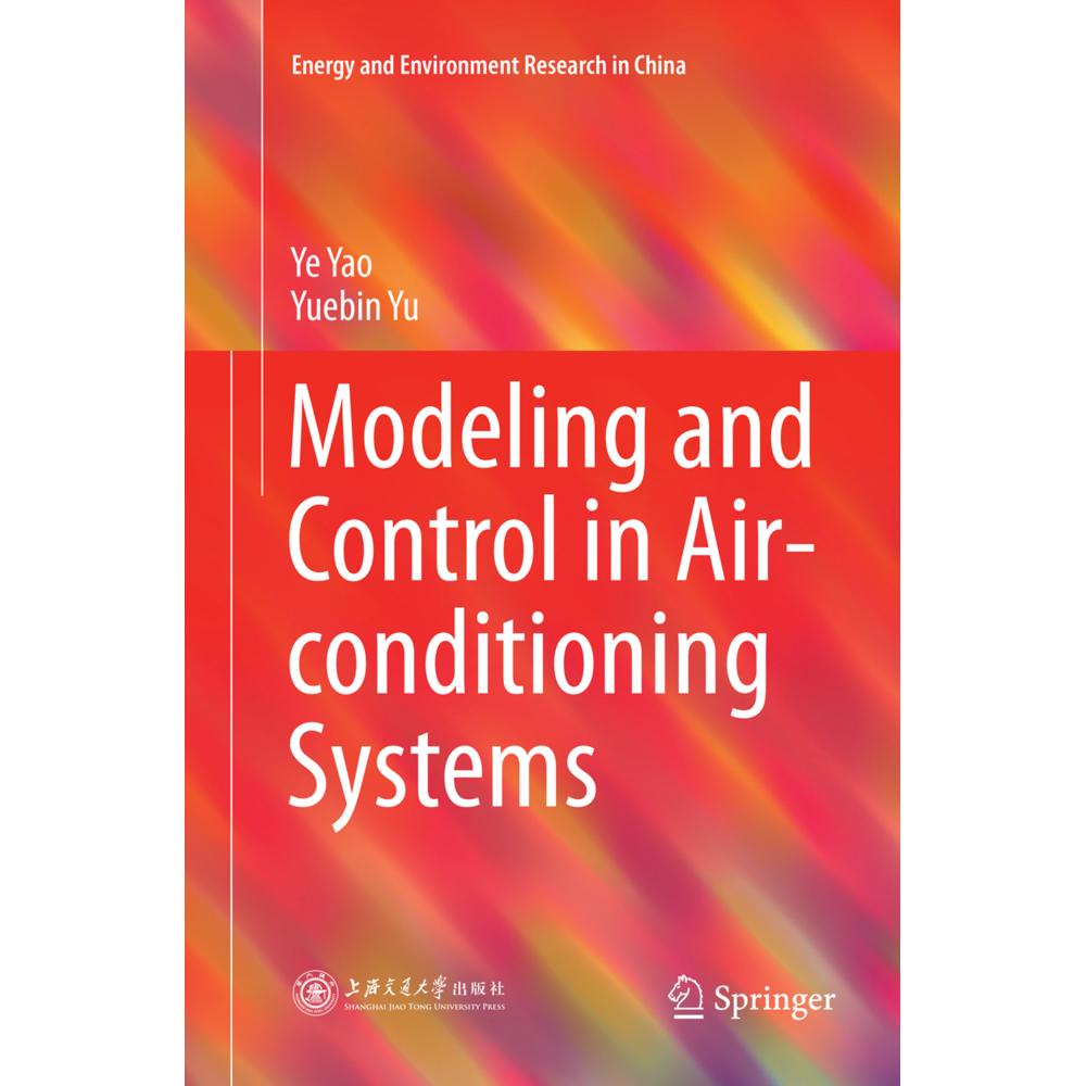 Modeling and Control in Air-conditioning Systems, Fachbücher von Yuebin Yu, Ye Yao