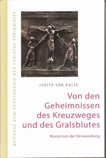 Produktbild Von den Geheimnissen des Kreuzweges und des Gralsblutes (Deutsch, Judith von Halle, 2008)