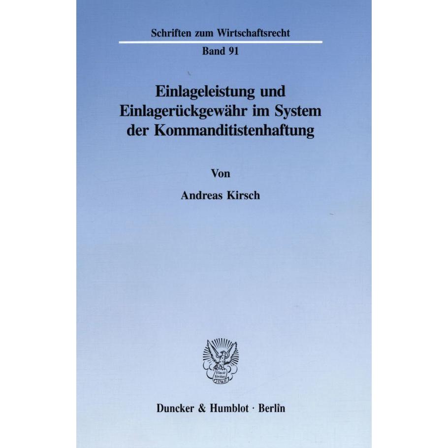 Einlageleistung und Einlagerückgewähr im System der Kommanditistenhaftung., Fachbücher von Andreas Kirsch