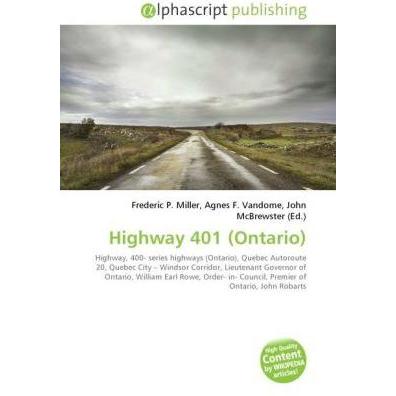 Highway 401 (Ontario), Ratgeber von Agnes F. Vandome, Frederic P. Miller, John McBrewster