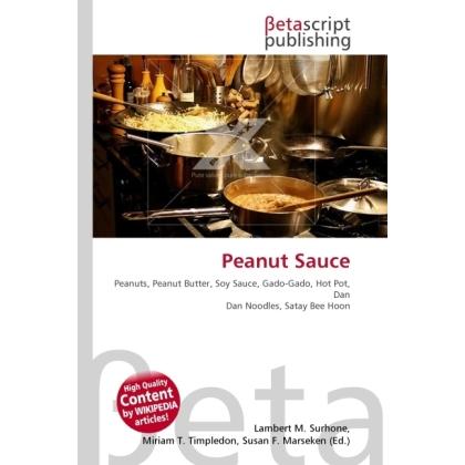 Peanut Sauce, Ratgeber von Lambert M. Surhone, Miriam T. Timpledon, Susan F. Marseken