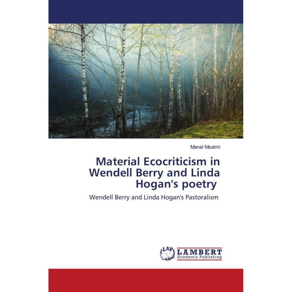 Material Ecocriticism in Wendell Berry and Linda Hogan's poetry, Fachbücher von Manel Msalmi