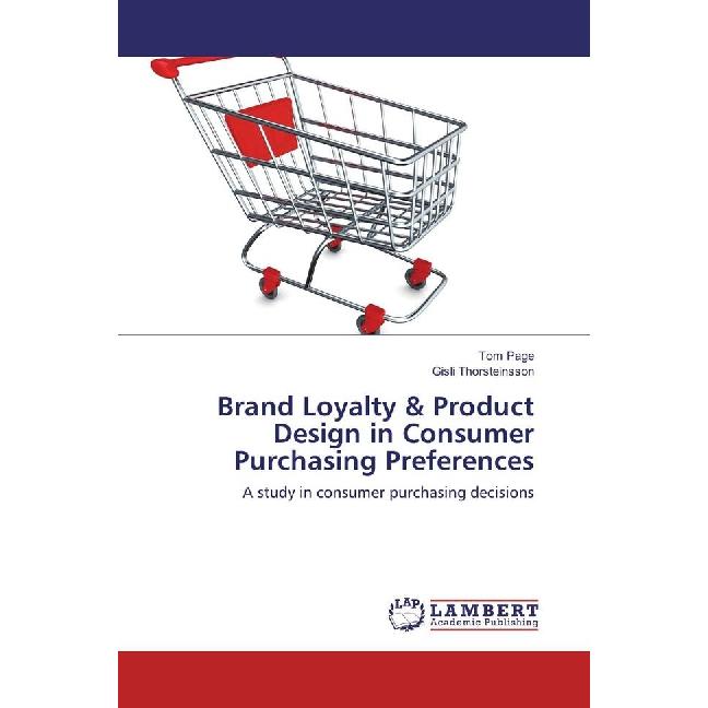 Brand Loyalty & Product Design in Consumer Purchasing Preferences, Fachbücher von Tom Page, Gísli Thorsteinsson