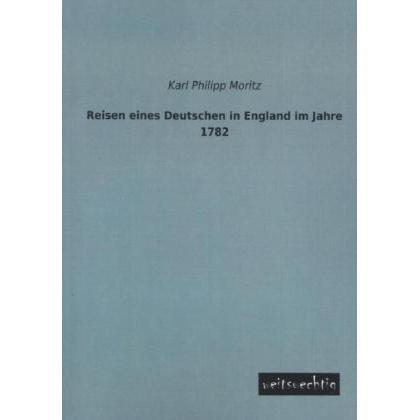 Reisen eines Deutschen in England im Jahre 1782, Ratgeber von Karl Philipp Moritz