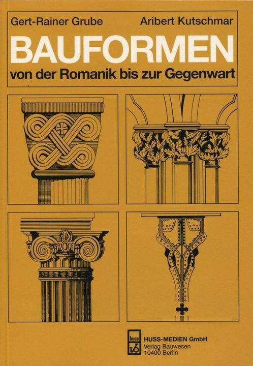 Produktbild Bauformen von der Romanik bis zur Gegenwart (Deutsch, Aribert Kutschmar, Gert-Rainer Grube, 2004)
