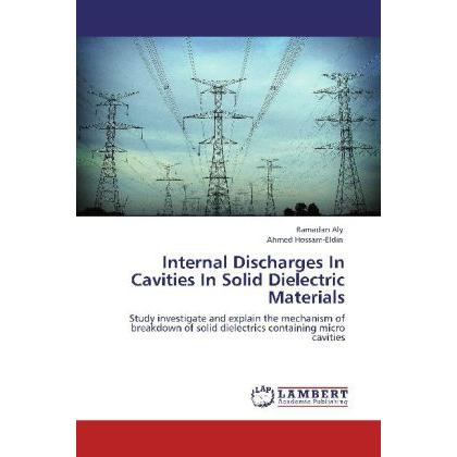 Internal Discharges In Cavities In Solid Dielectric Materials, Fachbücher