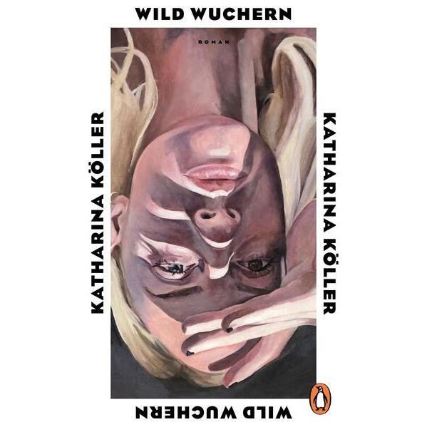 Wild wuchern, Belletristik von Katharina Köller