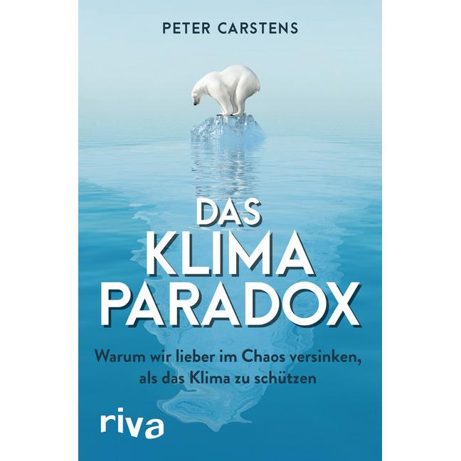 Das Klimaparadox, Sachbücher von Peter Carstens