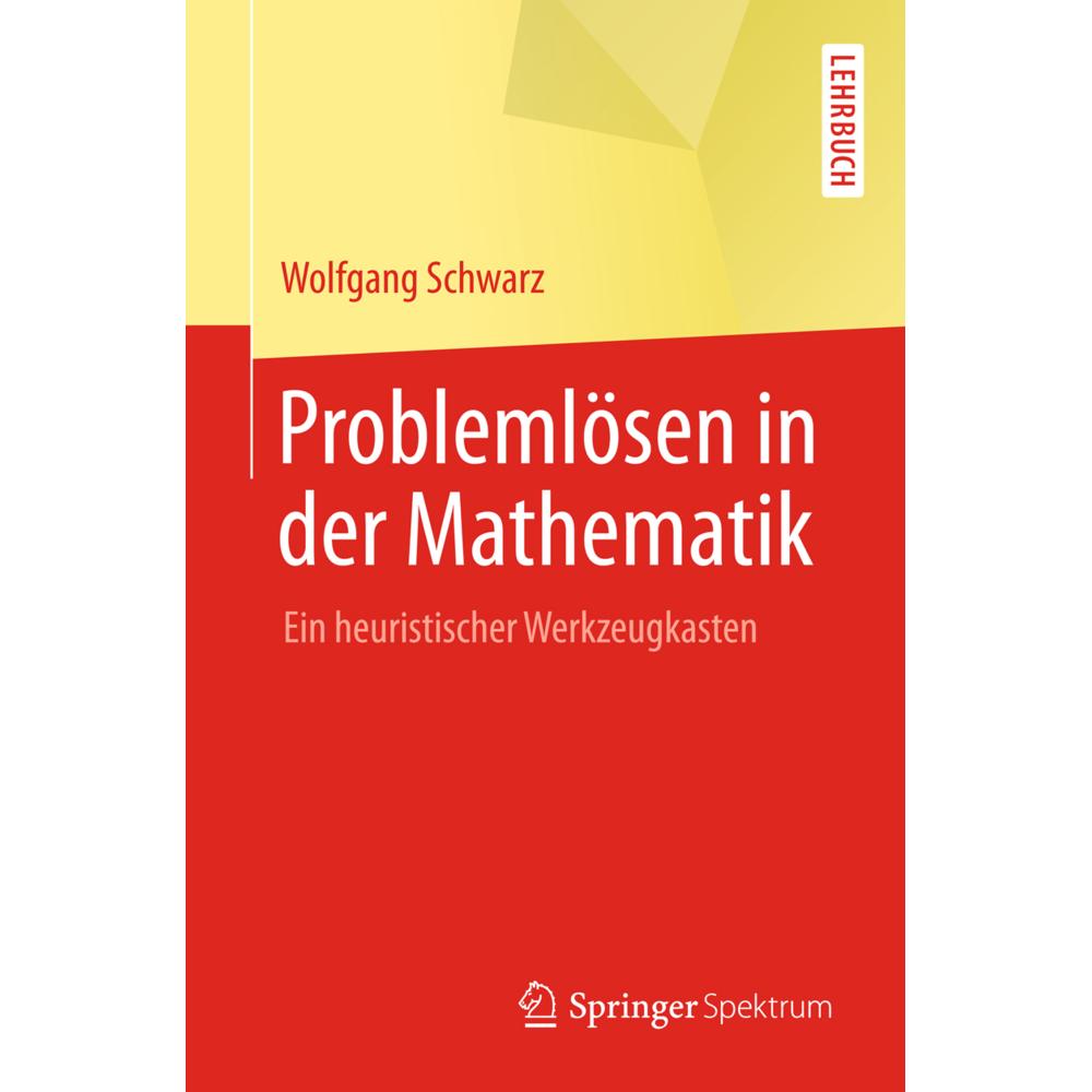 Problemlösen in der Mathematik, Fachbücher von Wolfgang Schwarz
