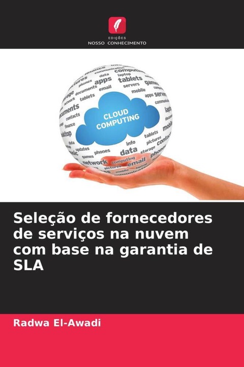 Produktbild Seleção de fornecedores de serviços na nuvem com base na garantia de SLA (Radwa El-Awadi, 2024)