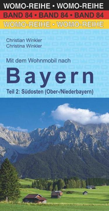 Actual product image Mit dem Wohnmobil nach Bayern. Teil 2: Südosten (Ober-/Niederbayern) (German, Christian Winkler, Christina Winkler, 2020)