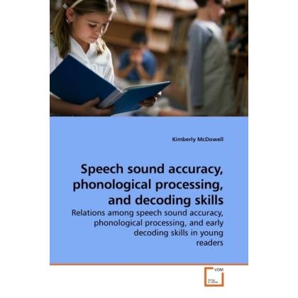 Speech sound accuracy, phonological processing, and decoding skills, Fachbücher