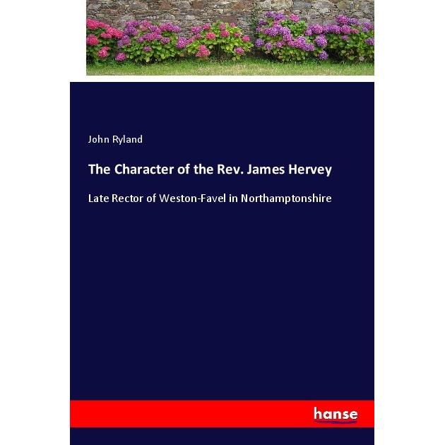 The Character of the Rev. James Hervey, Belletristik von John Ryland