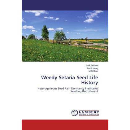 Weedy Setaria Seed Life History, Fachbücher von Jack Dekker, Milt Haar, Kari Jovaag