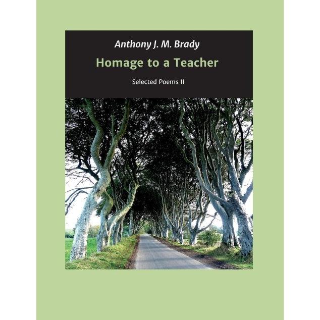 Homage to a Teacher, Belletristik von Anthony J. M. Brady