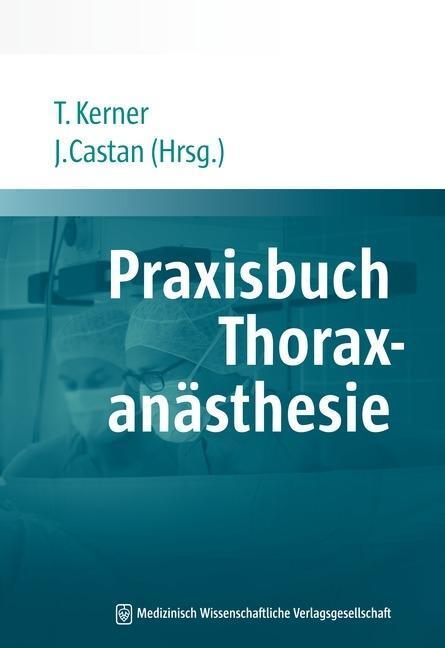 Produktbild Praxisbuch Thoraxanästhesie (Deutsch, Thoralf Castan Kerner, 2013)