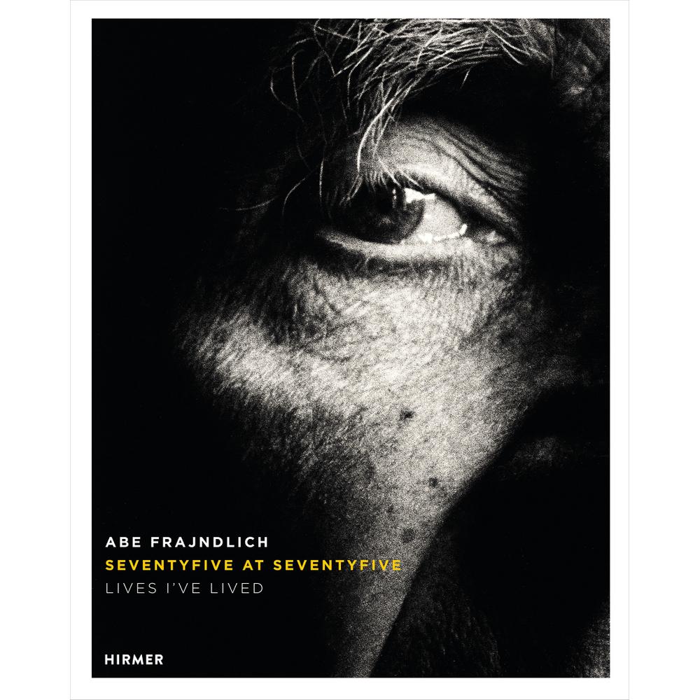 Abe Frajndlich - Seventy Five at Sevent, Sachbücher von Abe Frajndlich