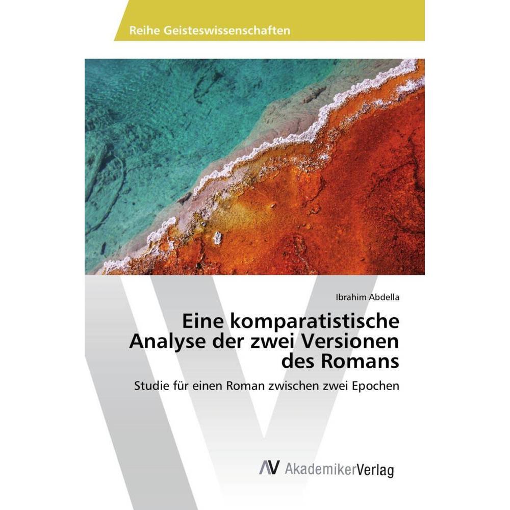 Eine komparatistische Analyse der zwei Versionen des Romans, Fachbücher von Ibrahim Abdella