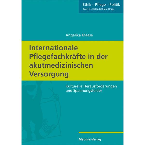 Internationale Pflegefachkräfte in der akutmedizinischen Versorgung, Fachbücher von Angelika Maase