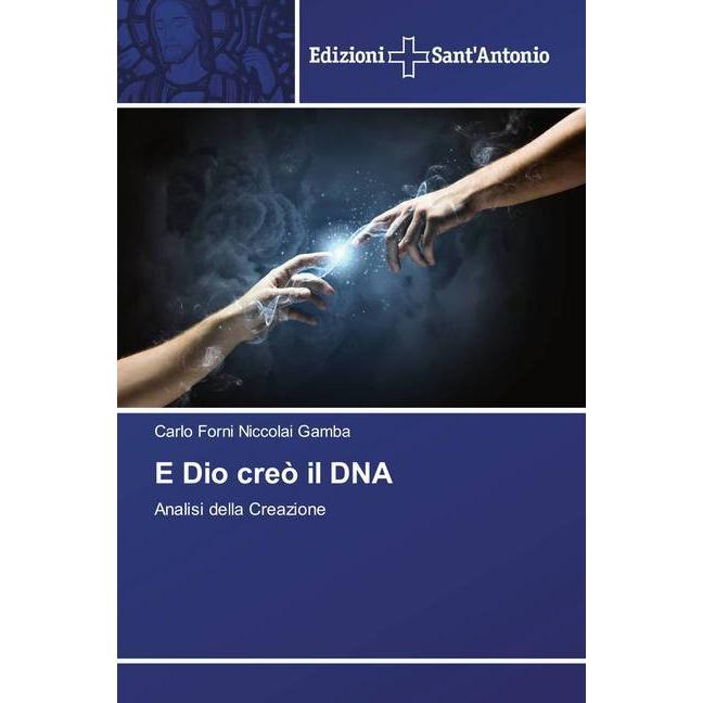 E Dio creò il DNA, Sachbücher von Carlo Forni Niccolai Gamba