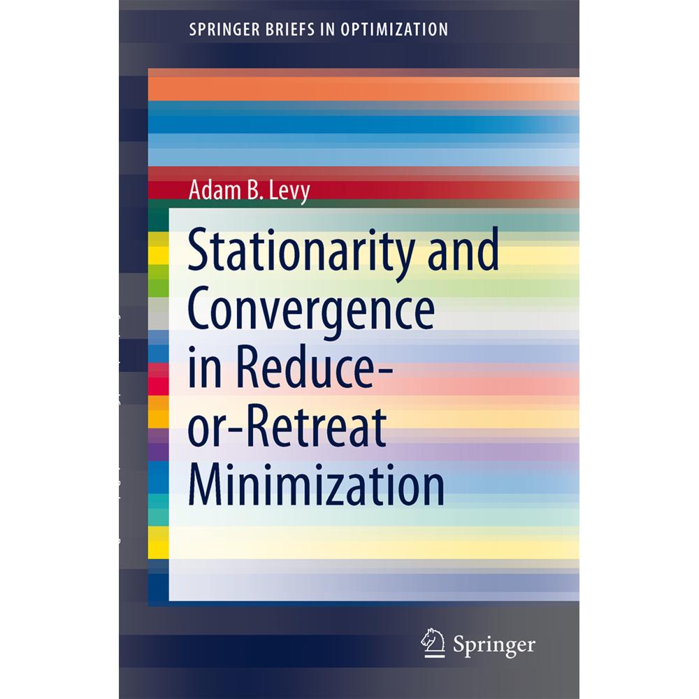 Stationarity and Convergence in Reduce-or-Retreat Minimization, Fachbücher von Adam B. Levy