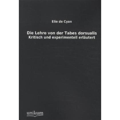 Die Lehre von der Tabes dorsualis, Fachbücher von Elie de Cyon