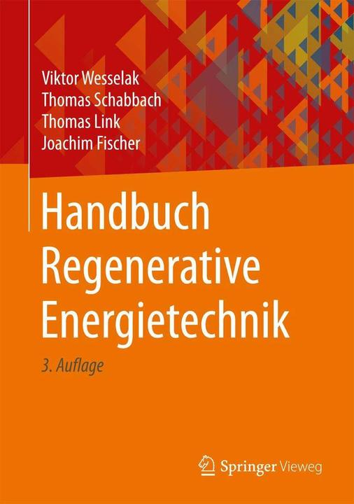 Produktbild Handbuch Regenerative Energietechnik (Deutsch, Joachim Fischer, Thomas Link, Thomas Schabbach, Viktor Wesselak, 2017)