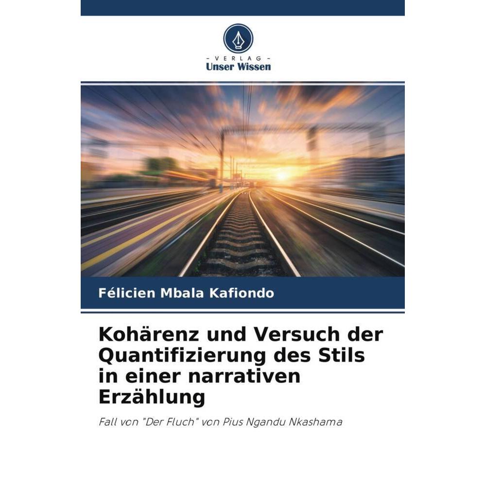 Kohärenz und Versuch der Quantifizierung des Stils in einer narrativen Erzählung, Fachbücher von Félicien Mbala Kafiondo