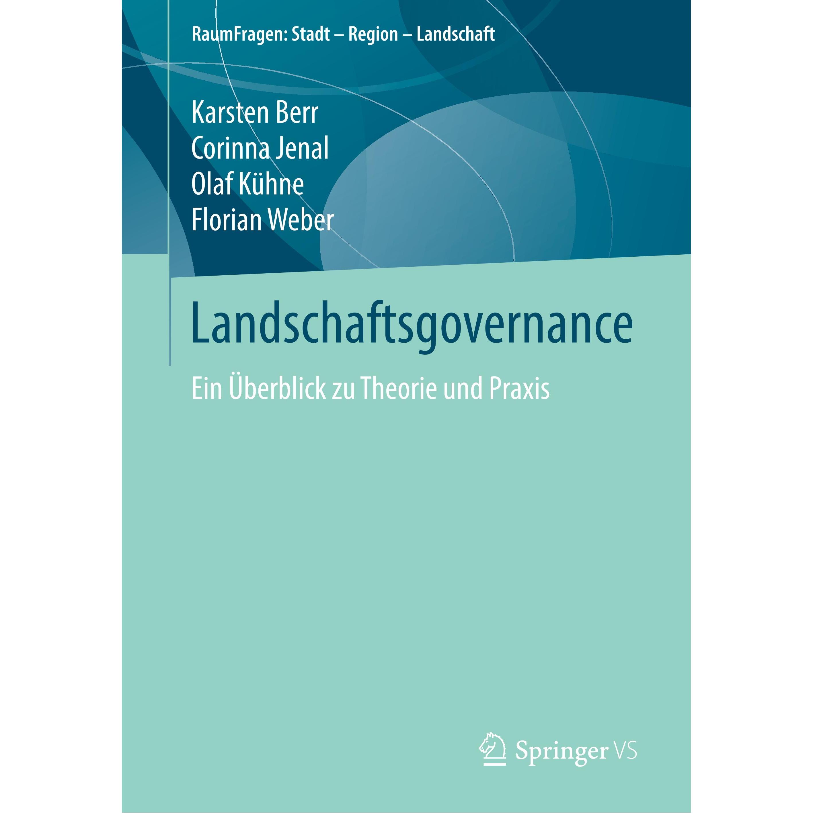 Landschaftsgovernance, Fachbücher von Olaf Kühne, Karsten Berr, Corinna Jenal