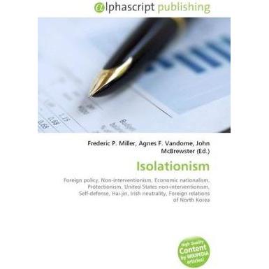 Thumbnail - Isolationism, Fachbücher von Agnes F. Vandome, Frederic P. Miller, John McBrewster