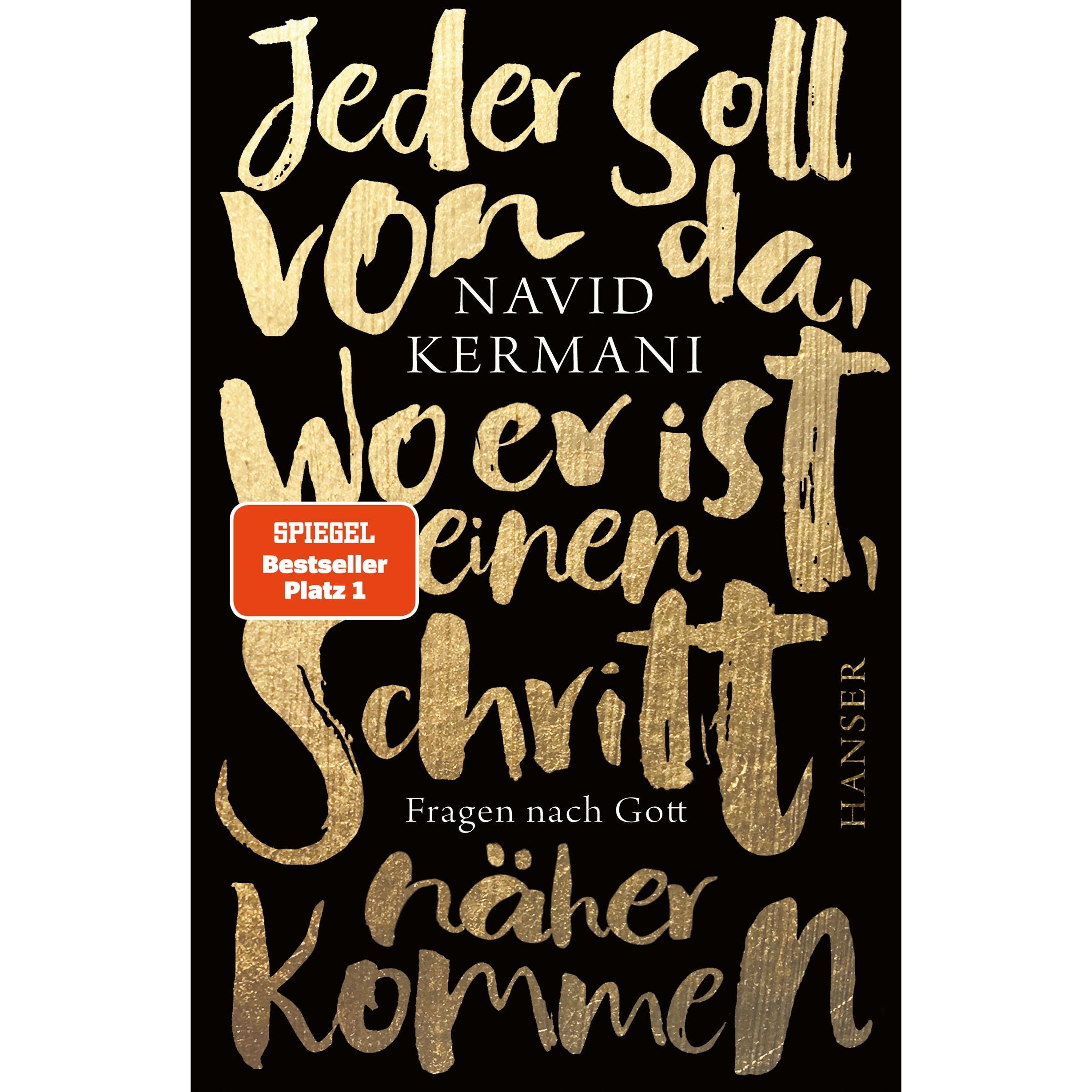 Jeder soll von da, wo er ist, einen Schritt näher kommen, Sachbücher von Navid Kermani